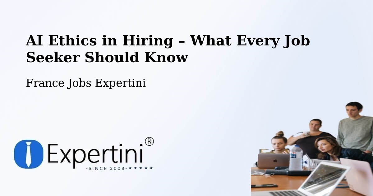 AI Ethics in Recruitment & Hiring – Lormont - Lormont, France Jobs Expertini